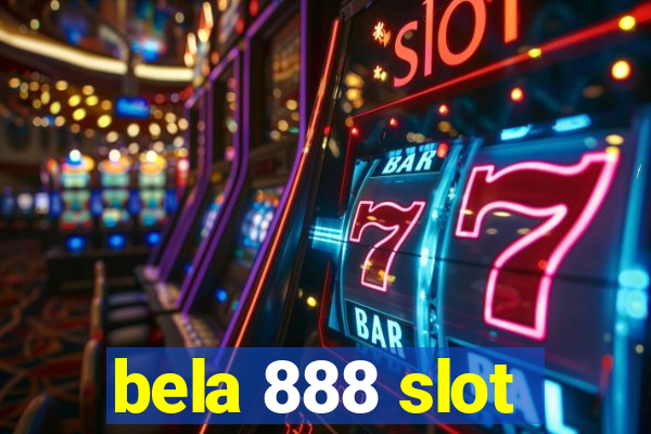 bela 888 slot